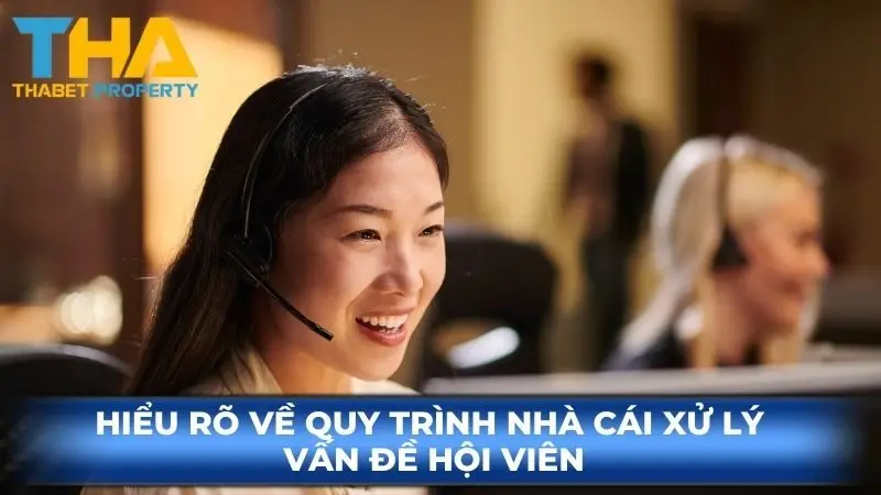 Hiểu rõ về quy trình nhà cái xử lý vấn đề hội viên